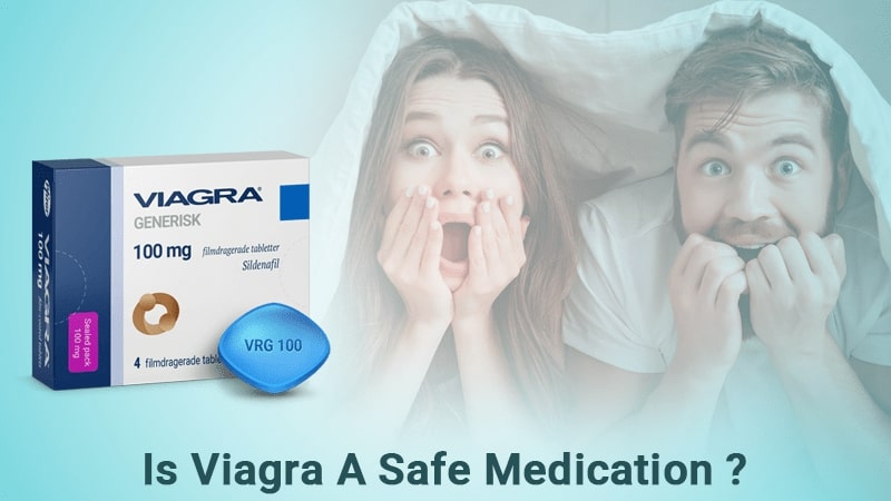 Is Viagra a safe medication?