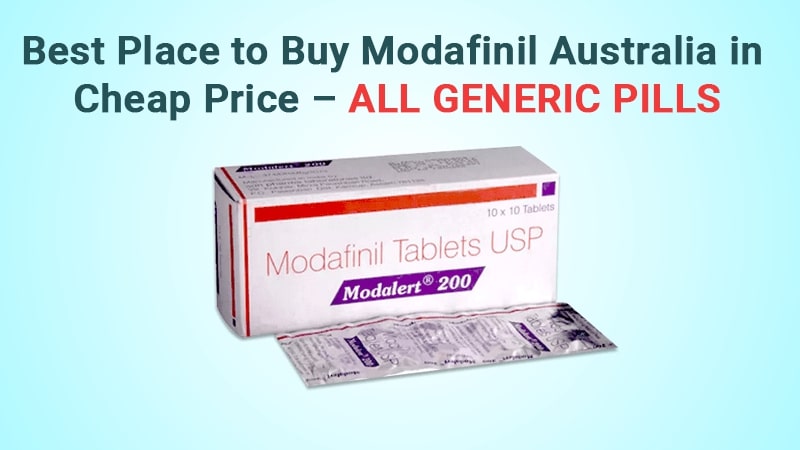 Best place to Buy modafinil Australia in cheap price – All generic pills