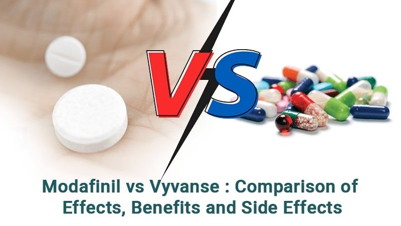 Modafinil vs Vyvanse: Comparison of Effects, Benefits and Side Effects