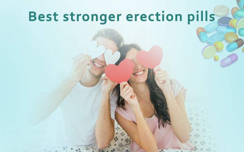Best stronger erection pills