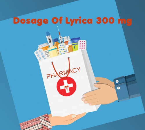 Dosage Of Lyrica 300 mg