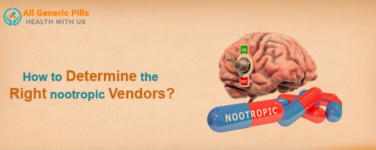 How to determine the right nootropic vendors?