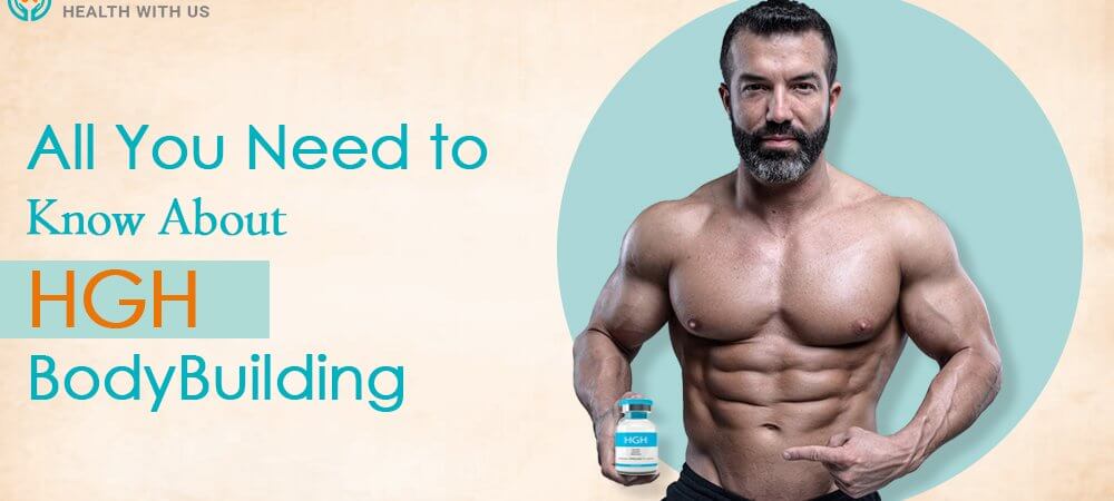All you need to know about HGH bodybuilding