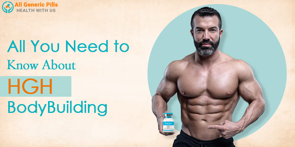 All you need to know about HGH bodybuilding
