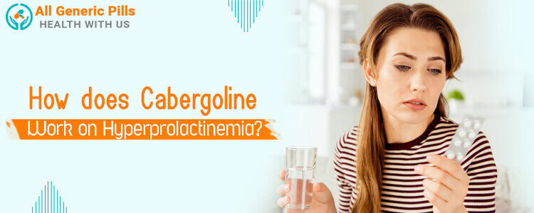 How does Cabergoline Work on Hyperprolactinemia?