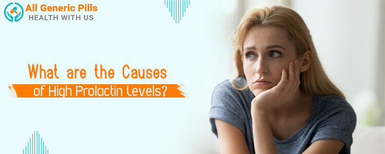 What are the Causes of High Prolactin Levels?