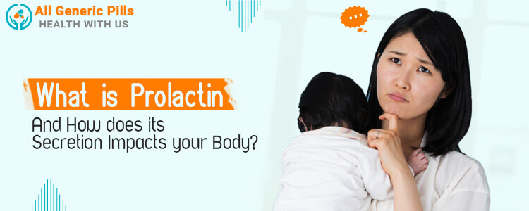 What is Prolactin and How does its Secretion Impacts your Body?